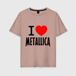Футболка оверсайз женская I love Metallica, цвет: пыльно-розовый