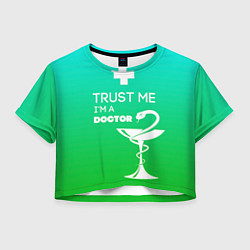 Женский топ Trust me, i'm a doctor