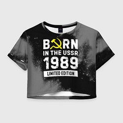 Женский топ Born In The USSR 1989 year Limited Edition