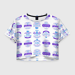 Футболка 3D укороченная женская Easter holidays, цвет: 3D-принт