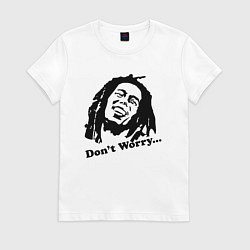 Футболка хлопковая женская Bob Marley: Don't worry, цвет: белый