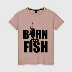 Женская футболка Born to fish