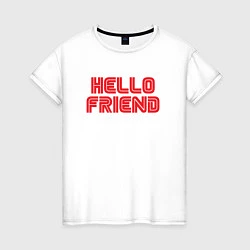 Футболка хлопковая женская Hello Friend, цвет: белый