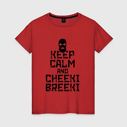 Футболка хлопковая женская Keep Calm & Cheeki Breeki, цвет: красный