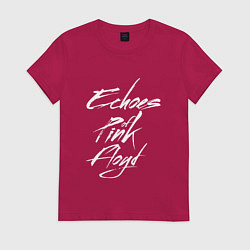 Футболка хлопковая женская Echoes of Pink Floyd, цвет: маджента