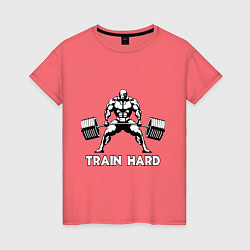 Футболка хлопковая женская Train hard тренируйся усердно, цвет: коралловый