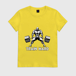 Футболка хлопковая женская Train hard тренируйся усердно, цвет: желтый