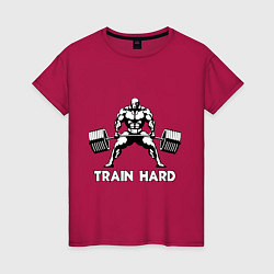 Женская футболка Train hard тренируйся усердно
