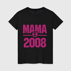 Футболка хлопковая женская Мама с 2008 года, цвет: черный