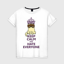 Женская футболка Keep Calm & Hate Everyone