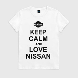 Футболка хлопковая женская Keep Calm & Love Nissan, цвет: белый