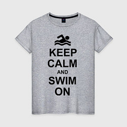 Футболка хлопковая женская Keep Calm & Swim On, цвет: меланж