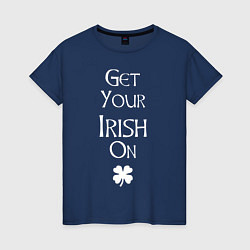 Футболка хлопковая женская Get your irish on!, цвет: тёмно-синий
