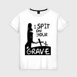 Футболка хлопковая женская I spit on your grave, цвет: белый