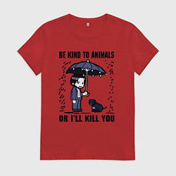 Футболка хлопковая женская Be kind to animals or I'll kil, цвет: красный