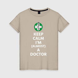 Футболка хлопковая женская Keep calm I??m a doctor, цвет: миндальный