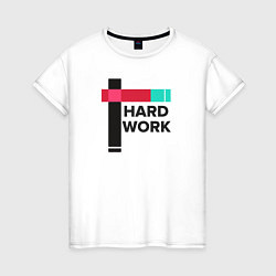 Футболка хлопковая женская Hard work, цвет: белый