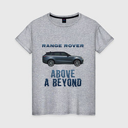 Женская футболка Range Rover Above a Beyond