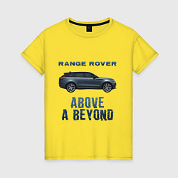 Женская футболка Range Rover Above a Beyond