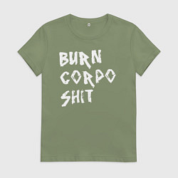 Футболка хлопковая женская BURN CORPO SHIT, цвет: авокадо