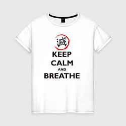 Футболка хлопковая женская KEEP CALM and BREATHE, цвет: белый