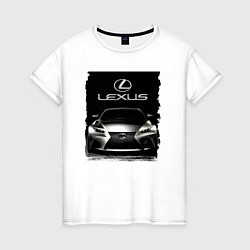 Футболка хлопковая женская Lexus - этим всё сказано!, цвет: белый