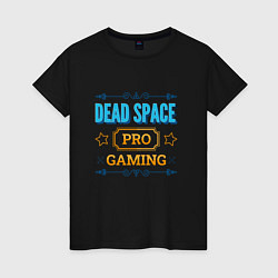 Футболка хлопковая женская Dead Space PRO Gaming, цвет: черный