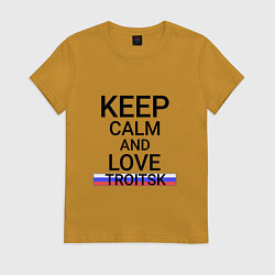 Футболка хлопковая женская Keep calm Troitsk Троицк, цвет: горчичный