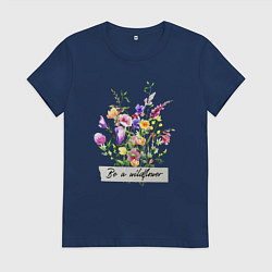 Футболка хлопковая женская Будь полевым цветком букет полевые цветы гербарий, цвет: тёмно-синий