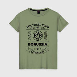 Футболка хлопковая женская Borussia: Football Club Number 1 Legendary, цвет: авокадо