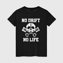 Футболка хлопковая женская No Drift No Life, цвет: черный