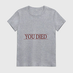 Футболка хлопковая женская Dark Souls - You Died, цвет: меланж