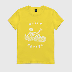 Футболка хлопковая женская Never better art, цвет: желтый
