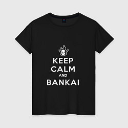 Футболка хлопковая женская Keep calm and bankai - Bleach, цвет: черный