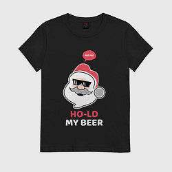 Футболка хлопковая женская Ho ho hold my beer, цвет: черный