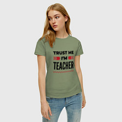 Футболка хлопковая женская Trust me - Im teacher, цвет: авокадо — фото 2