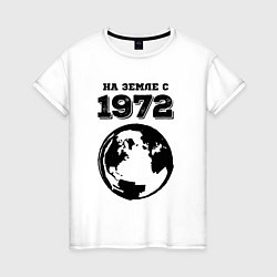 Женская футболка На Земле с 1972 с краской на светлом