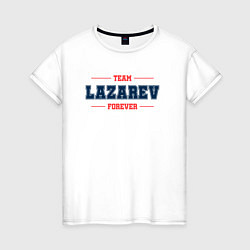 Футболка хлопковая женская Team Lazarev forever фамилия на латинице, цвет: белый