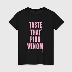 Футболка хлопковая женская Tasty that pink venom - blackpink, цвет: черный