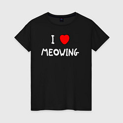 Футболка хлопковая женская I love meowing, цвет: черный