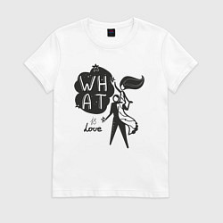 Футболка хлопковая женская Что такое любовь надпись, цвет: белый