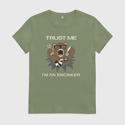 Футболка хлопковая женская Верь мне я инженер медведь, цвет: авокадо