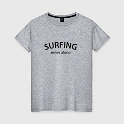 Футболка хлопковая женская Surfing never alone, цвет: меланж