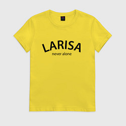 Футболка хлопковая женская Larisa never alone - motto, цвет: желтый
