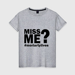 Футболка хлопковая женская Miss me? Moriarty, цвет: меланж