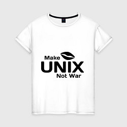 Футболка хлопковая женская Make unix, not war, цвет: белый