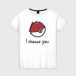 Футболка хлопковая женская I choose you, цвет: белый