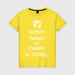 Футболка хлопковая женская Dont panic & Carry a Towel, цвет: желтый