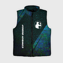 Женский жилет Cowboy Bebop glitch blue, цвет: 3D-черный